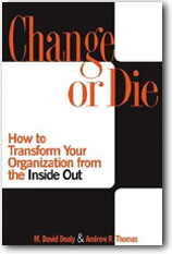 Change or Die: How to Transform Your Organization from the Inside Out